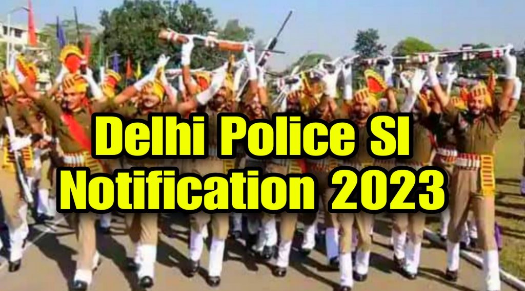 Sub-Inspector Delhi Police And CAPF 2023 Notification - UFJUS.COM Sub ...