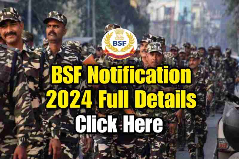 BSF SI ASI HC and Constable Notification 2024