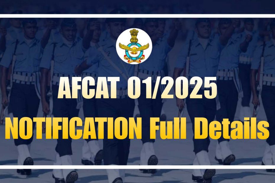 Airforce AFCAT 01/2025 Notification Full Details