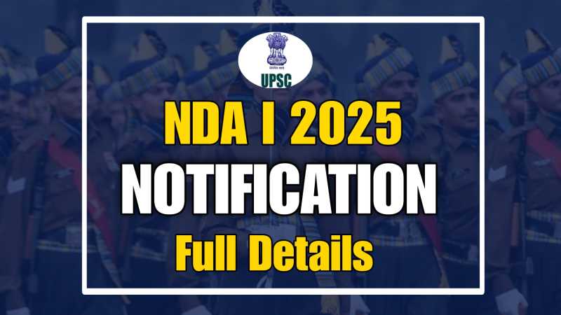 UPSC NDA I 2025 Notification Full Details